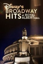 Watch Disney\'s Broadway Hits at London\'s Royal Albert Hall Movie2k