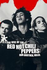 Watch The Rise of the Red Hot Chili Peppers: Our Brother, Hillel Movie2k