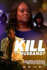 Watch How to Kill Your Husband? Movie2k
