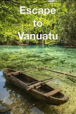 Watch Escape to Vanuatu Movie2k