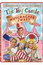 Watch The Toy Castle: Nutcracker Sweet Movie2k