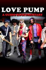 Watch LovePump: A Guido Rockumentary Movie2k