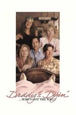 Watch Daddy\'s Dyin\'... Who\'s Got the Will? Movie2k