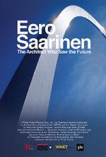 Watch Eero Saarinen: The Architect Who Saw the Future Movie2k