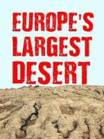 Watch Europe\'s Largest Desert Movie2k