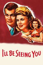 Watch I\'ll Be Seeing You Movie2k