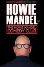 Watch Howie Mandel Presents: Howie Mandel at the Howie Mandel Comedy Club Movie2k
