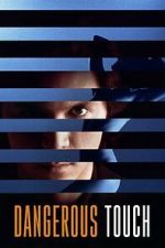 Watch Dangerous Touch Movie2k