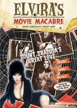 Watch Elvira\'s Movie Macabre: Count Dracula\'s Great Love Movie2k