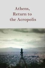 Watch Athens, Return to the Acropolis Movie2k