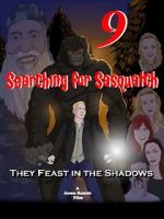Watch Searching for Sasquatch 9: They Feast in the Shadows Movie2k