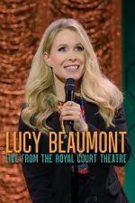 Watch Lucy Beaumont: Live from the Royal Court Theatre (TV Special 2024) Movie2k