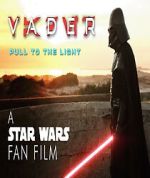 Watch Vader: Pull to the Light (Short 2024) Movie2k