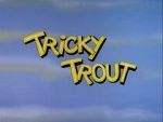 Watch Tricky Trout Movie2k