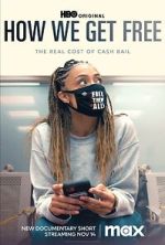 Watch How We Get Free (Short 2023) Movie2k