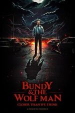 Watch Bundy & The Wolf Man: Closer Than We Think Movie2k