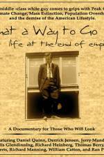 Watch What a Way to Go: Life at the End of Empire Movie2k