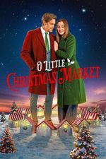 Watch O Little Christmas Market Movie2k
