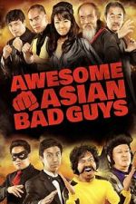 Watch Awesome Asian Bad Guys Movie2k