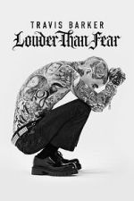Watch Travis Barker: Louder Than Fear Movie2k