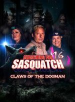 Watch Searching for Sasquatch 16: Claws of the Dogman Movie2k