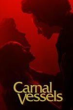 Watch Carnal Vessels Movie2k