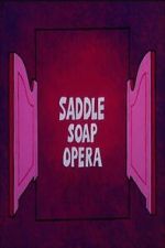 Watch Saddle Soap Opera Movie2k