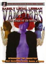 Watch Barely Legal Lesbian Vampires: The Curse of Ed Wood! Movie2k