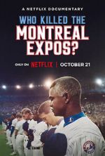 Watch Who Killed the Montreal Expos? Movie2k
