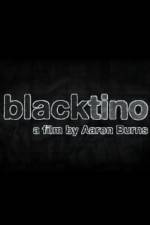 Watch Blacktino Movie2k