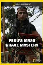 Watch National Geographic Peru's Mass Grave Mystery Movie2k