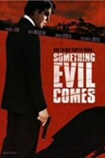 Watch Something Evil Comes Movie2k