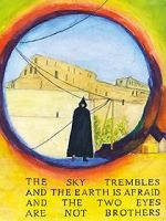 Watch The Sky Trembles and the Earth Is Afraid and the Two Eyes Are Not Brothers Movie2k