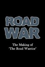 Watch Road War: The Making of \'The Road Warrior\' Movie2k