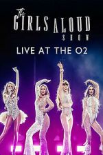 Watch The Girls Aloud Show: Live at the O2 (TV Special 2024) Movie2k