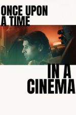Watch Once Upon a Time in a Cinema Movie2k