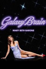 Watch Mary Beth Barone: Galaxy Brain Movie2k