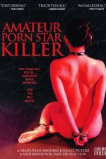 Watch Amateur Porn Star Killer Movie2k