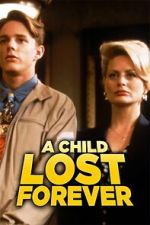 Watch A Child Lost Forever: The Jerry Sherwood Story Movie2k