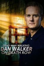 Watch Dead Man Walking: Dan Walker on Death Row Movie2k