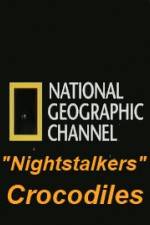 Watch National Geographic Wild Nightstalkers Crocodiles Movie2k
