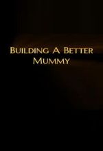 Watch Building A Better Mummy Movie2k