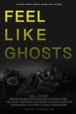 Watch Feel Like Ghosts Movie2k