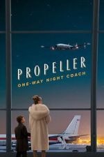 Watch Propeller One-Way Night Coach Movie2k