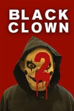 Watch Black Clown 2 Movie2k
