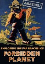 Watch Amazing! Exploring the Far Reaches of Forbidden Planet Movie2k
