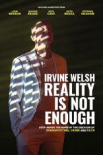 Watch Irvine Welsh: Reality Is Not Enough Movie2k