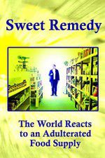 Watch Sweet Remedy The World Reacts to an Adulterated Food Supply Movie2k