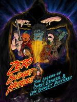 Watch Zero Budget Heroes: The Legend of Chris Seaver & Low Budget Pictures Movie2k