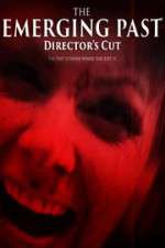 Watch The Emerging Past Director\'s Cut Movie2k